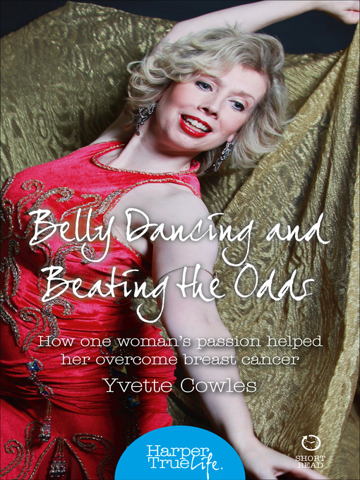Title details for Belly Dancing and Beating the Odds by Yvette Cowles - Available
